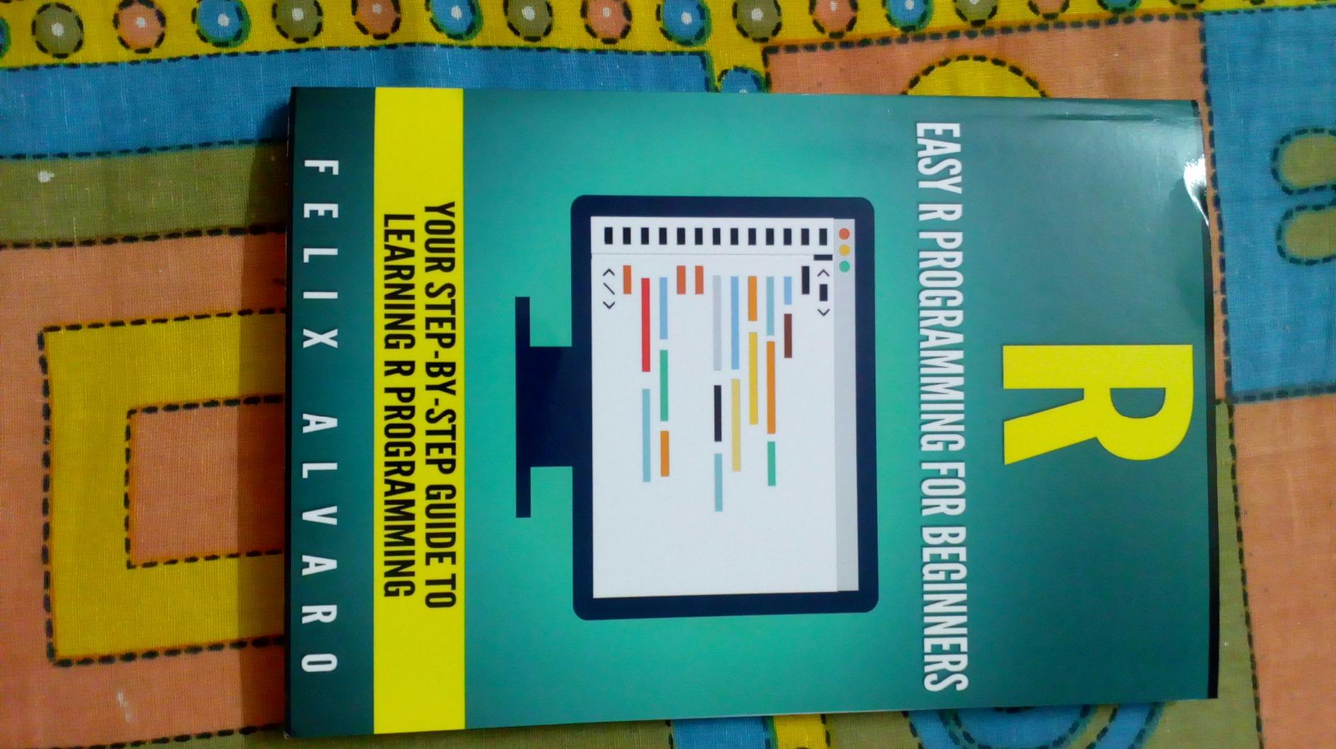 R: Easy R Programming for Beginners, Your Step-By-Step Guide To ...