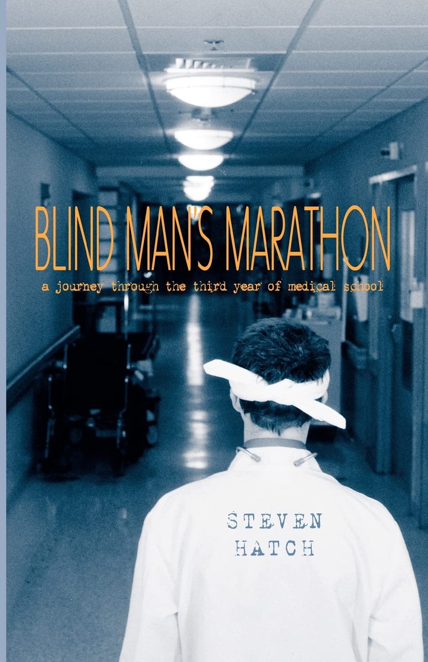 Blind Man's Marathon: A Journey Through the Third Year of Medical School
