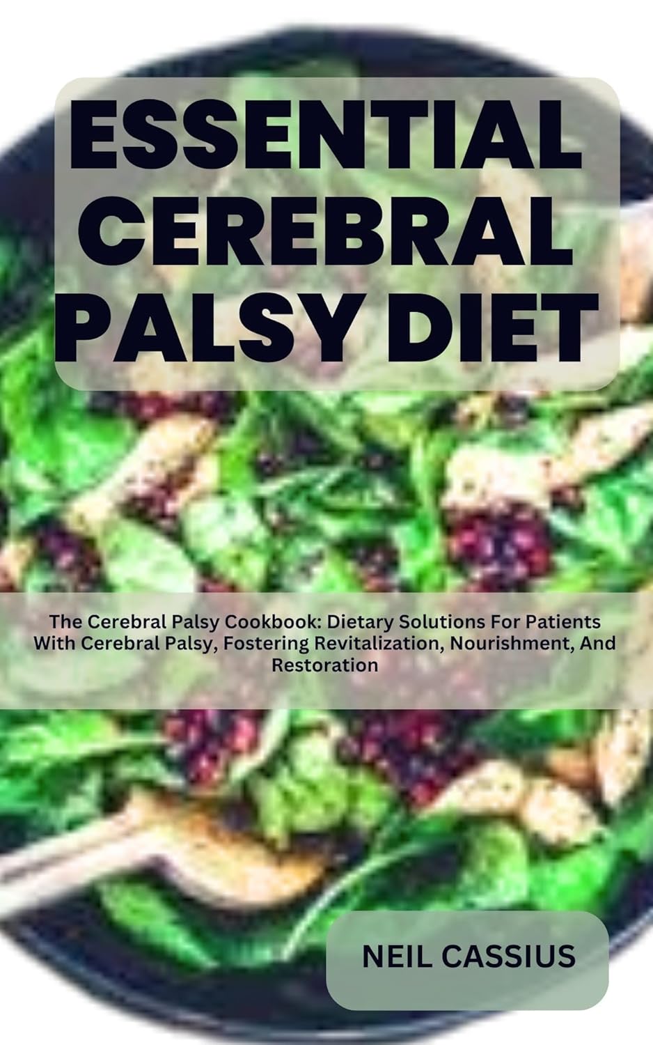 ESSENTIAL CEREBRAL PALSY DIET The Cerebral Palsy Cookbook Dietary