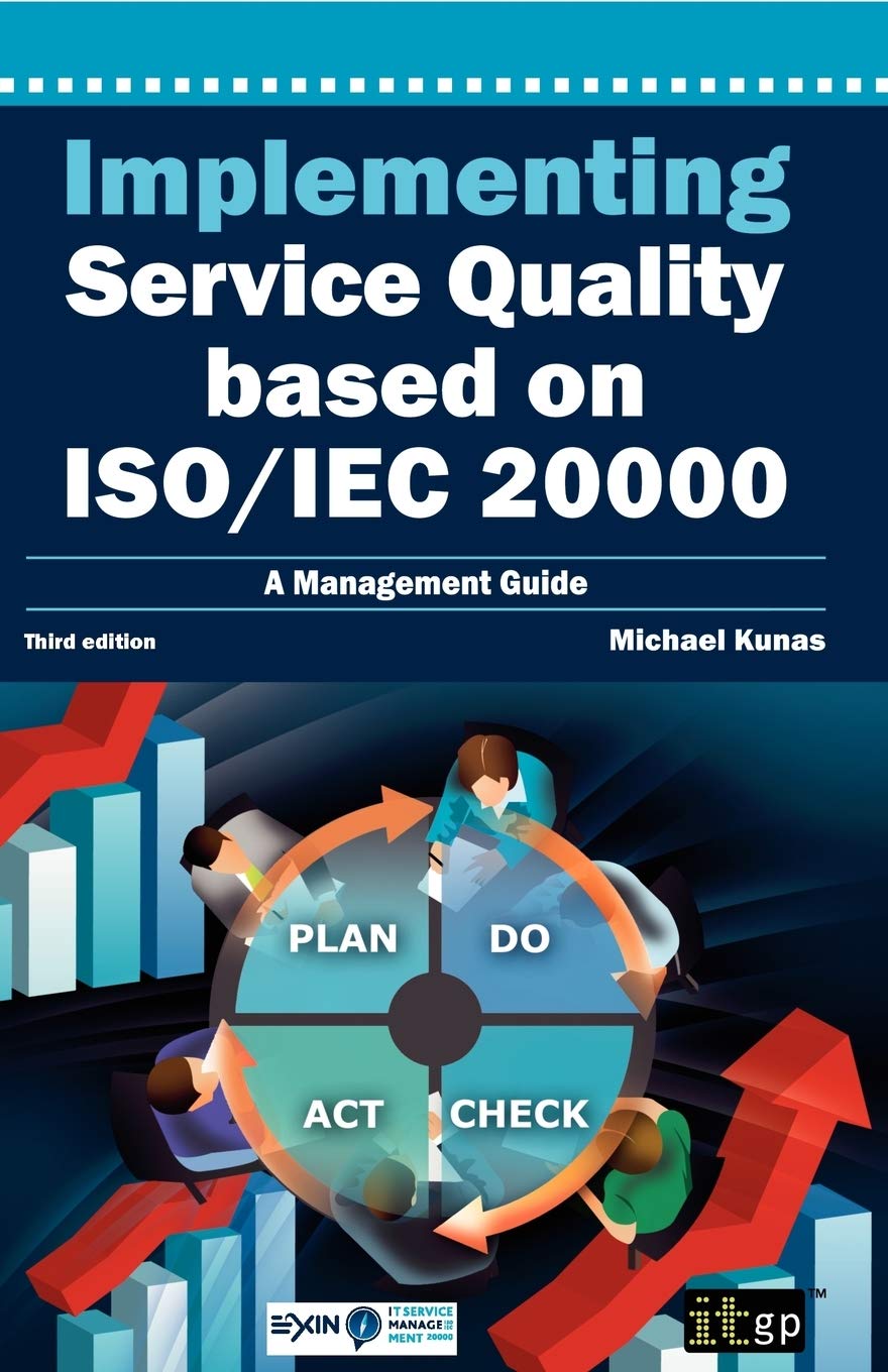 Implementing Service Quality based on ISO/IEC 20000: A Management Guide