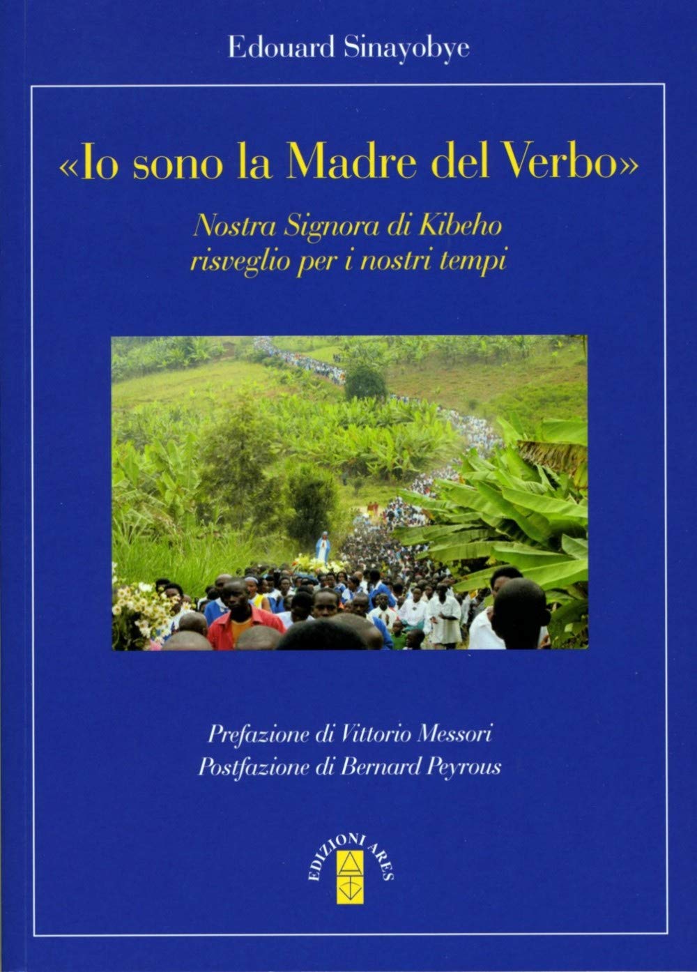 «Io Sono La Madre Del Verbo». Nostra Signora Di Kibeho, Risveglio Per I Nostri Tempi - 4
