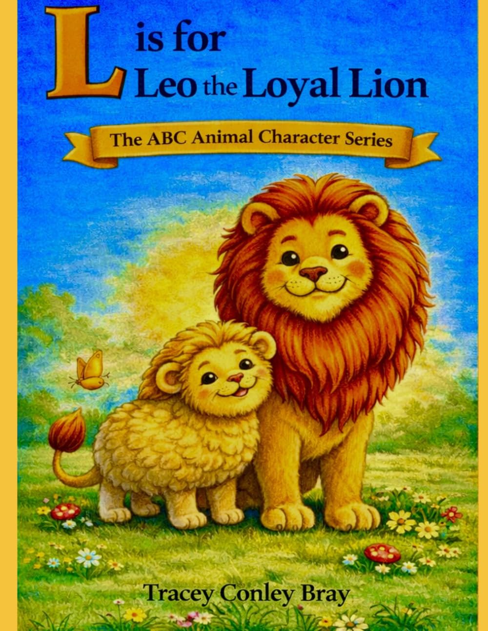 L is for Leo: The Loyal Lion (The ABC Animal Character Series)