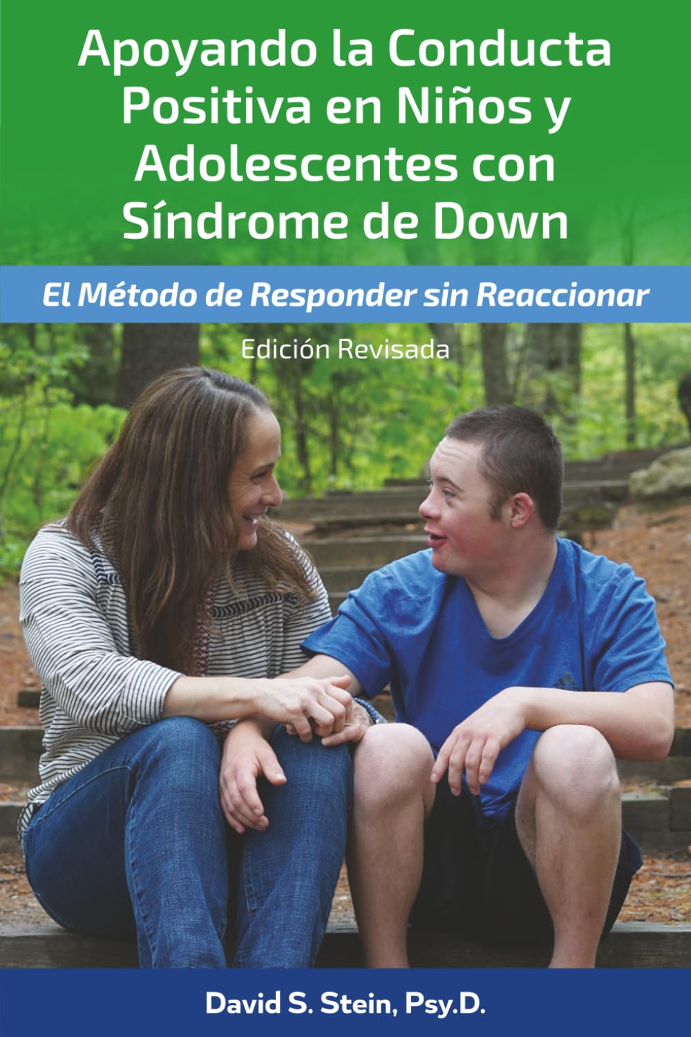 Apoyando la Conducta Positiva en Niños y Adolescentes con Síndrome de Down: El Método de Responder sin Reaccionar Edición Revisada 2022