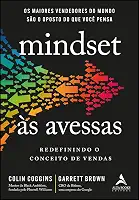 Mindset às Avessas: Redefinindo o Conceito de Vendas