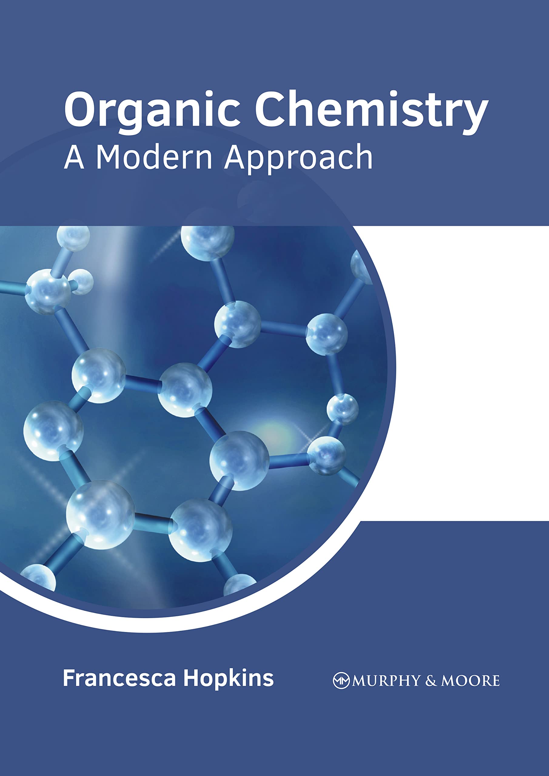 Buy Organic Chemistry: A Modern Approach Book Online at Low Prices Buy Organic Chemistry: A Modern Approach Book Online at Low Prices