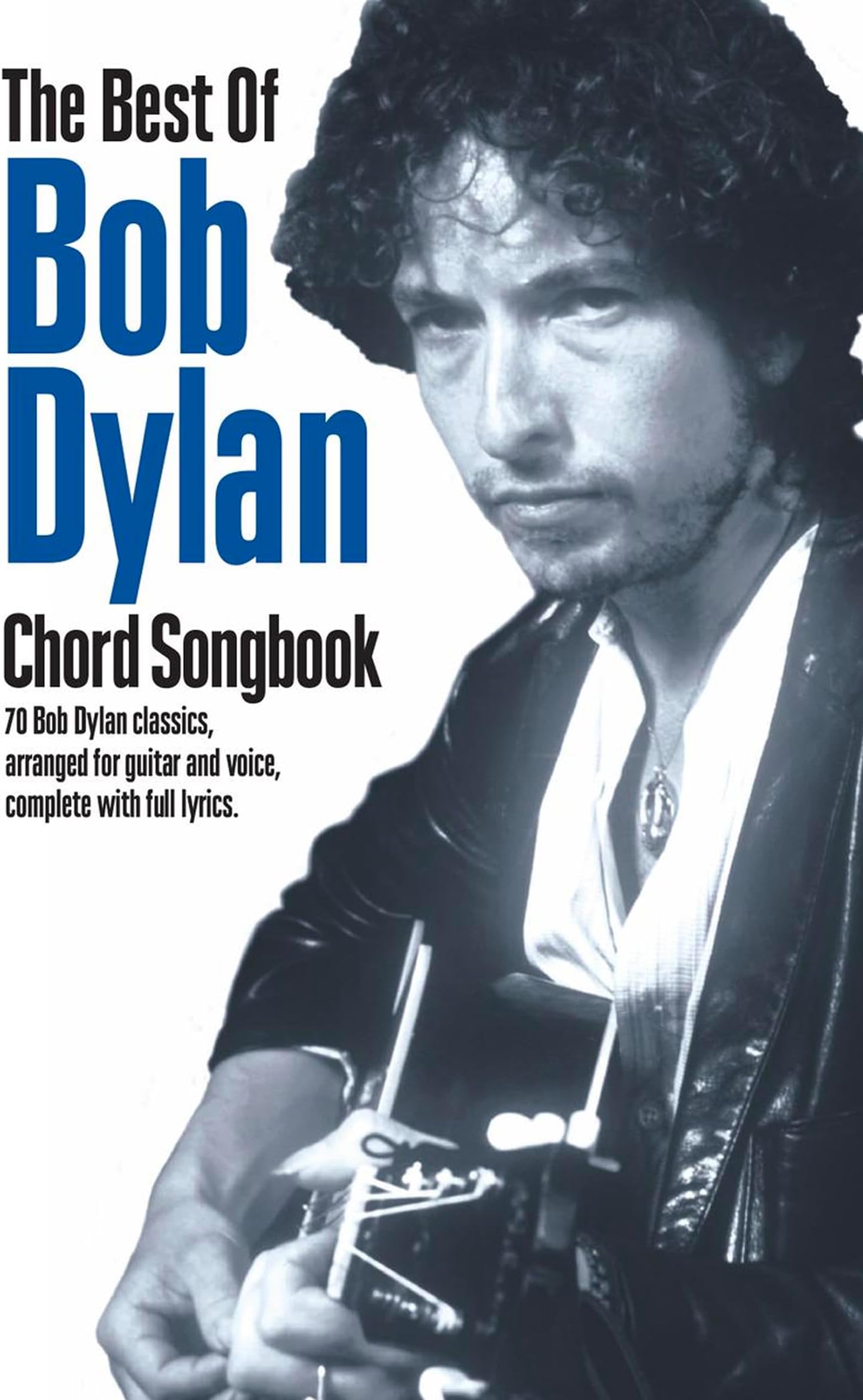– The Best Of Bob Dylan Chord Songbook | Songbook with Lyrics and Chord Boxes | 70 Classic Songs in Original Keys | Acoustic Guitar Sheet Music for Beginners and Fans | Easy Rock Guitar Song Collection