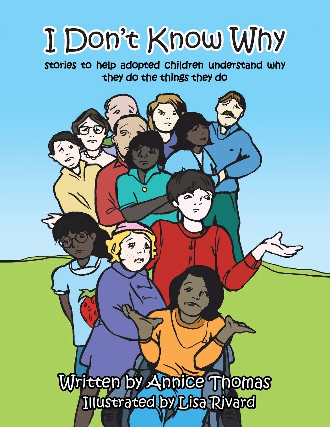 I Don't Know Why: Stories to Help Adopted Children Understand Why They Do the Things They Do