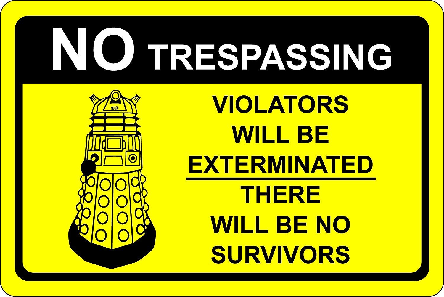 Dr who Dalek No Trespassing Warning sign - Self adhesive sticker 300mm x 200mm
