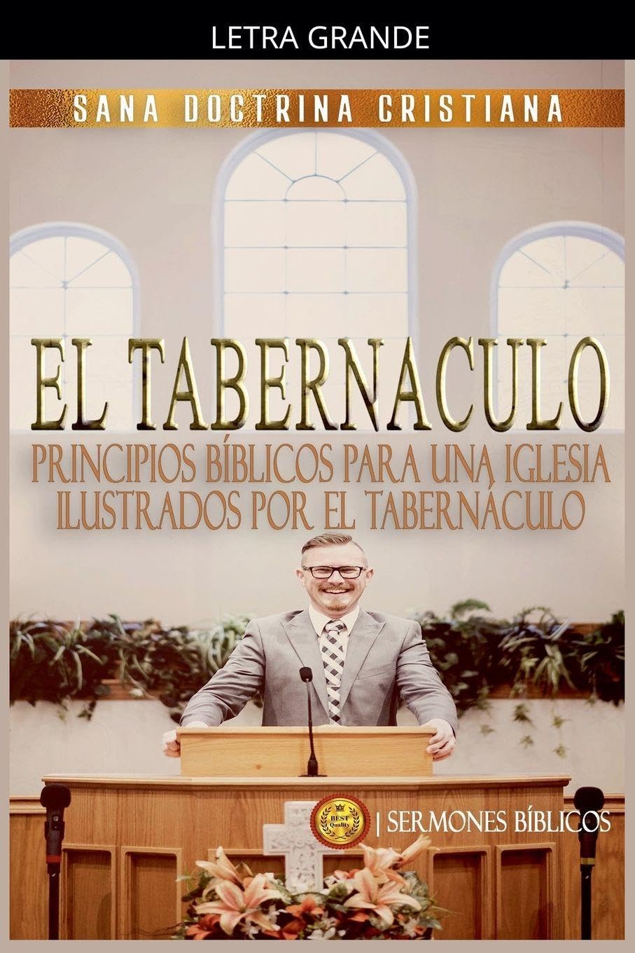 Principios Bíblicos para una Iglesia: Ilustrados por El Tabernáculo: 2 (Estudiando el Tabernáculo de la Biblia)