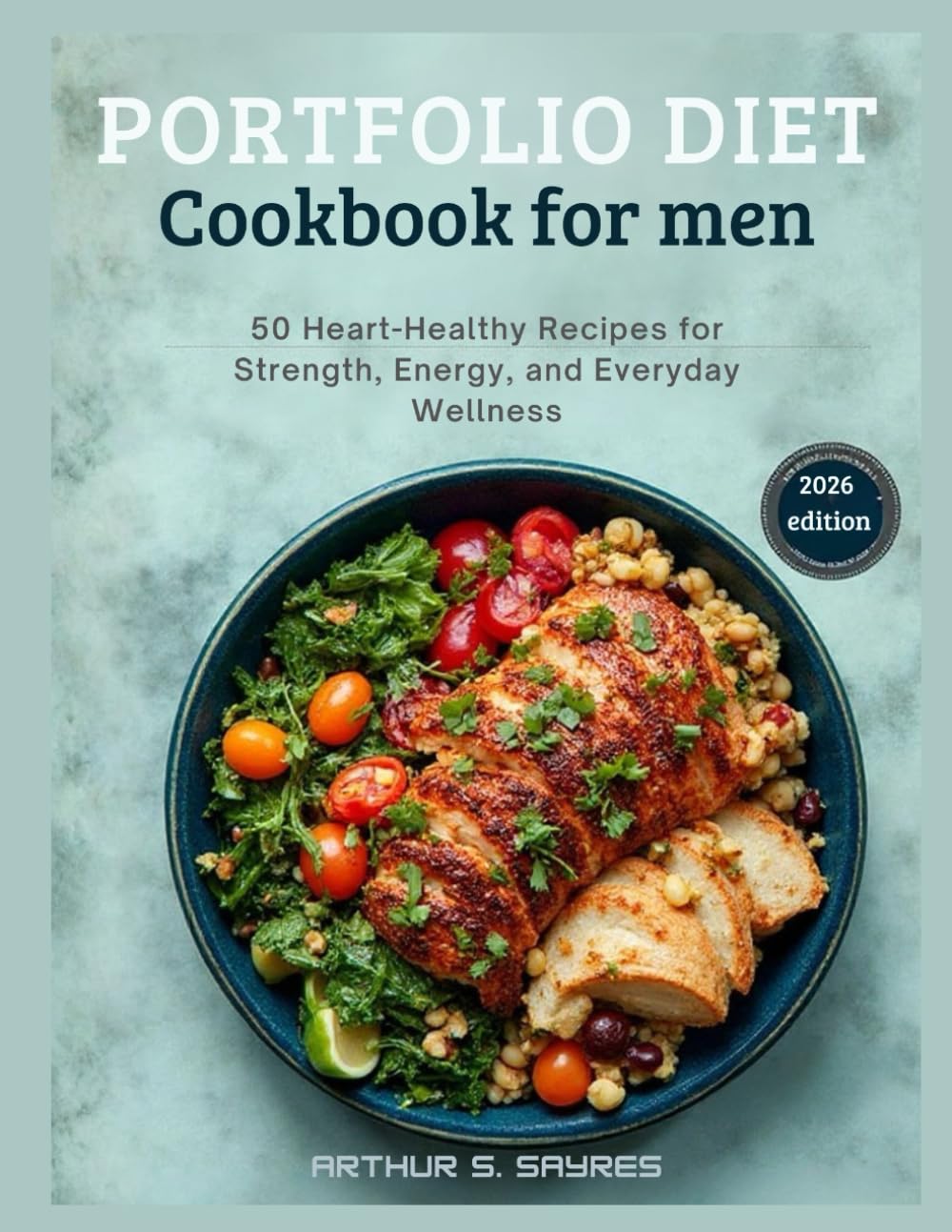 portfolio diet cookbook for men: 50 Heart-Healthy Recipes for Strength, Energy, and Everyday Wellness