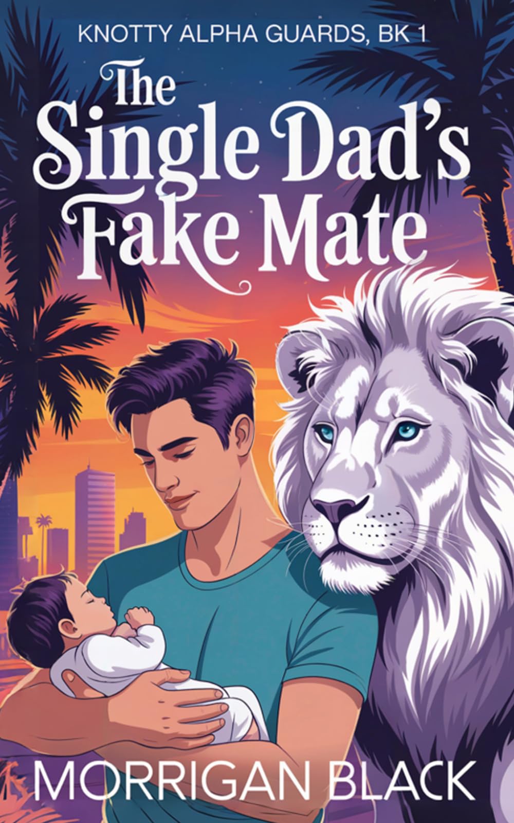 The Single Dad's Fake Mate: MM Shifter Mpreg Romance (Knotty Alpha Guards)