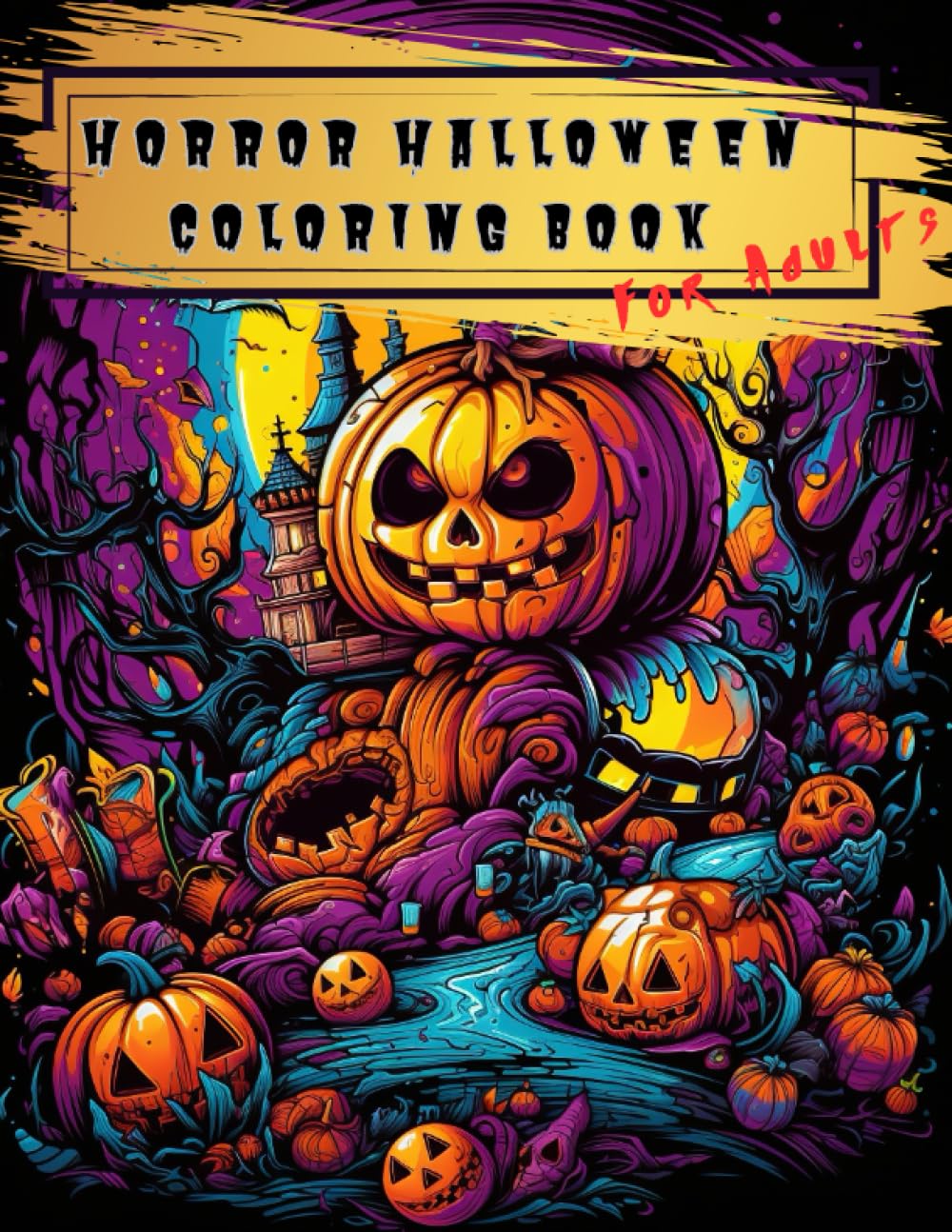 Horror Halloween Coloring Book for Adults: Eerie and Chilling Adult Coloring Book Ideal for Men and Women | Featuring 40 Spine-Chilling and Disturbing Designs to Color