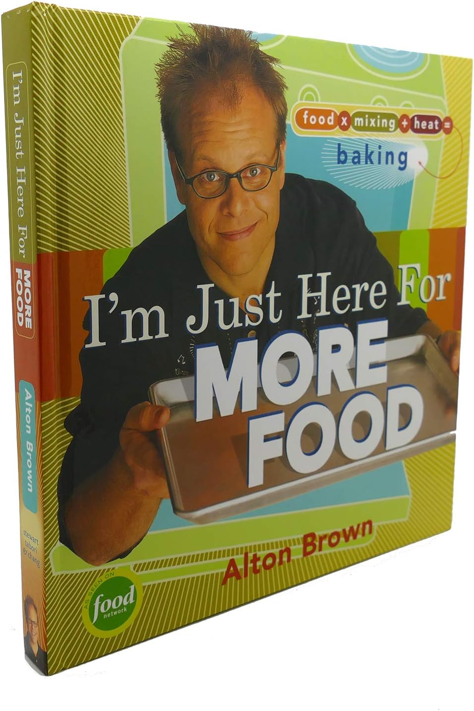I'm Just Here for More Food: Food x Mixing + Heat = Baking