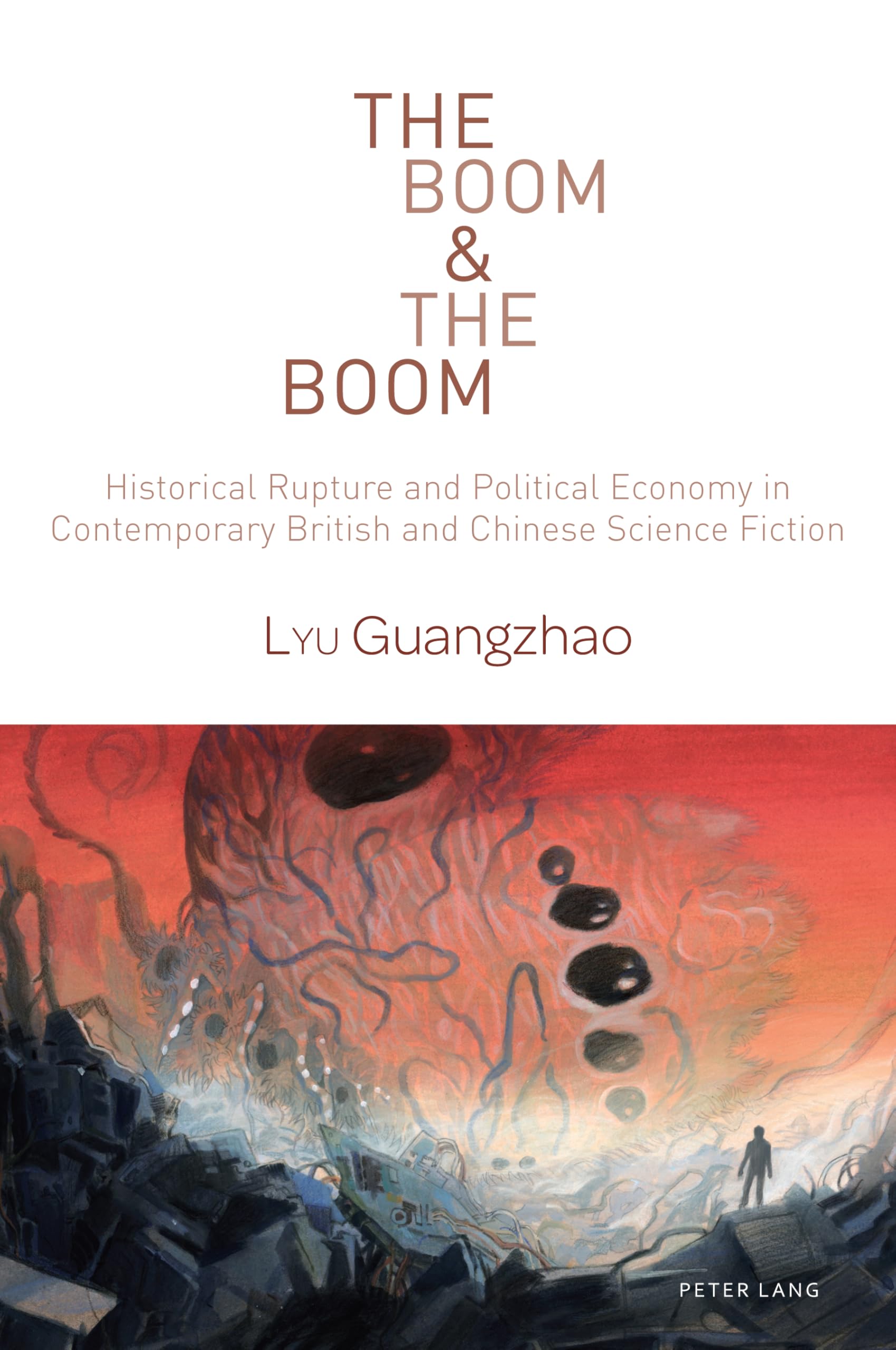 Cover of The Boom & the Boom: Historical Rupture and Political Economy in Contemporary British and Chinese Science Fiction