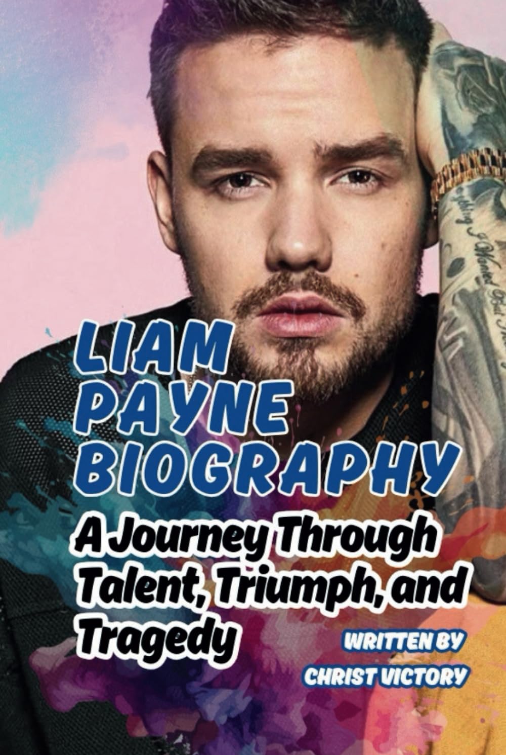 LIAM PAYNE BIOGRAPHY: A Journey Through Talent, Triumph, and Tragedy
