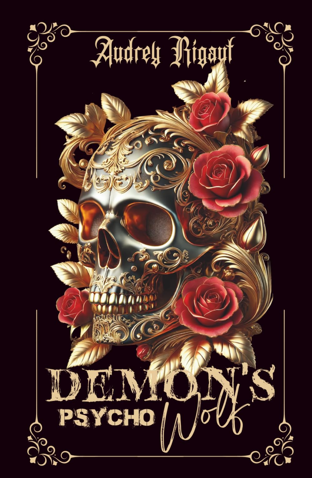 The Demon's Wolf : Psycho: Elle fuyait la mort. Elle a trouvé un démon prêt à brûler le monde pour elle.