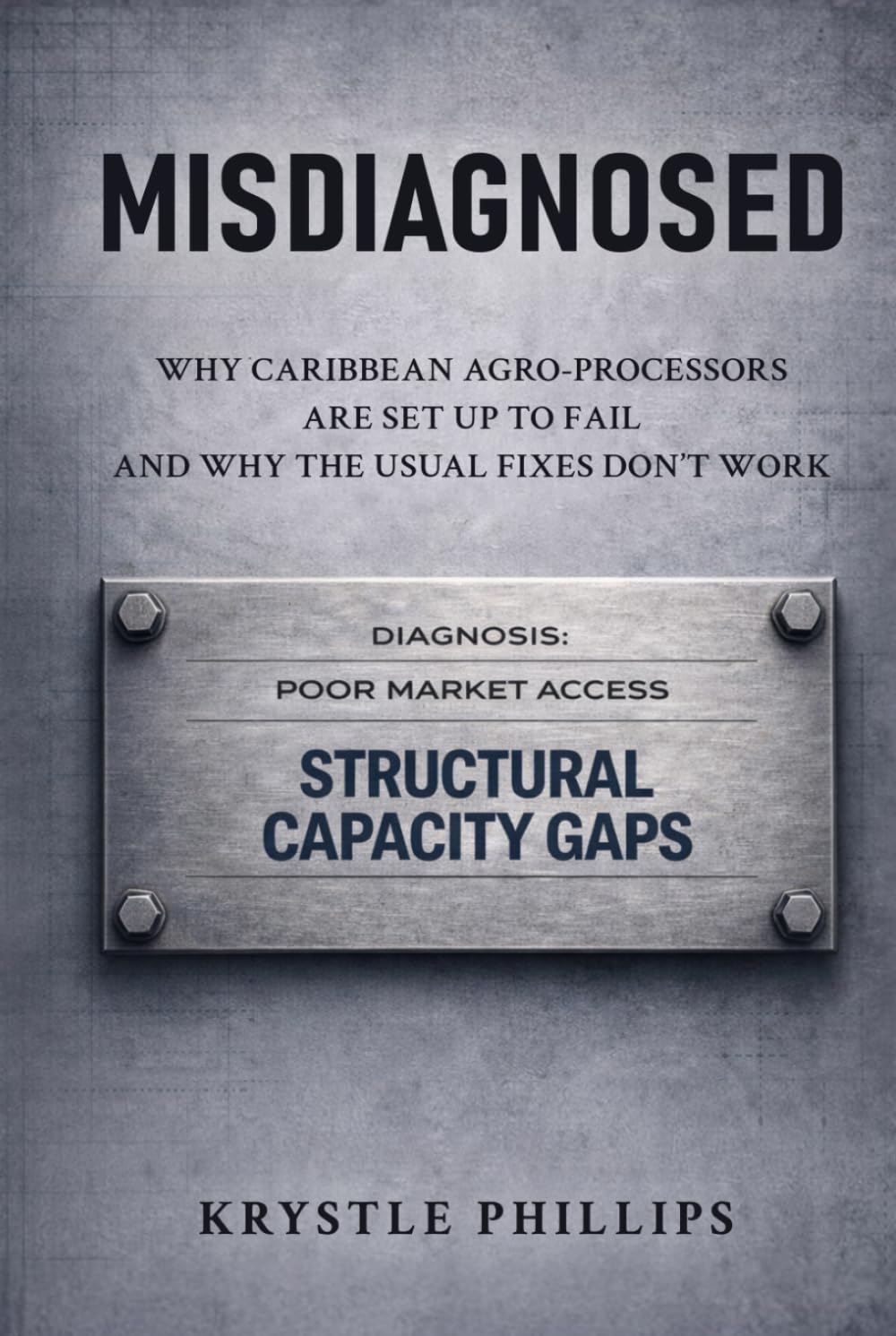Misdiagnosed: Why Caribbean Agro-Processors Are Set Up to Fail and Why the Usual Fixes Don’t Work