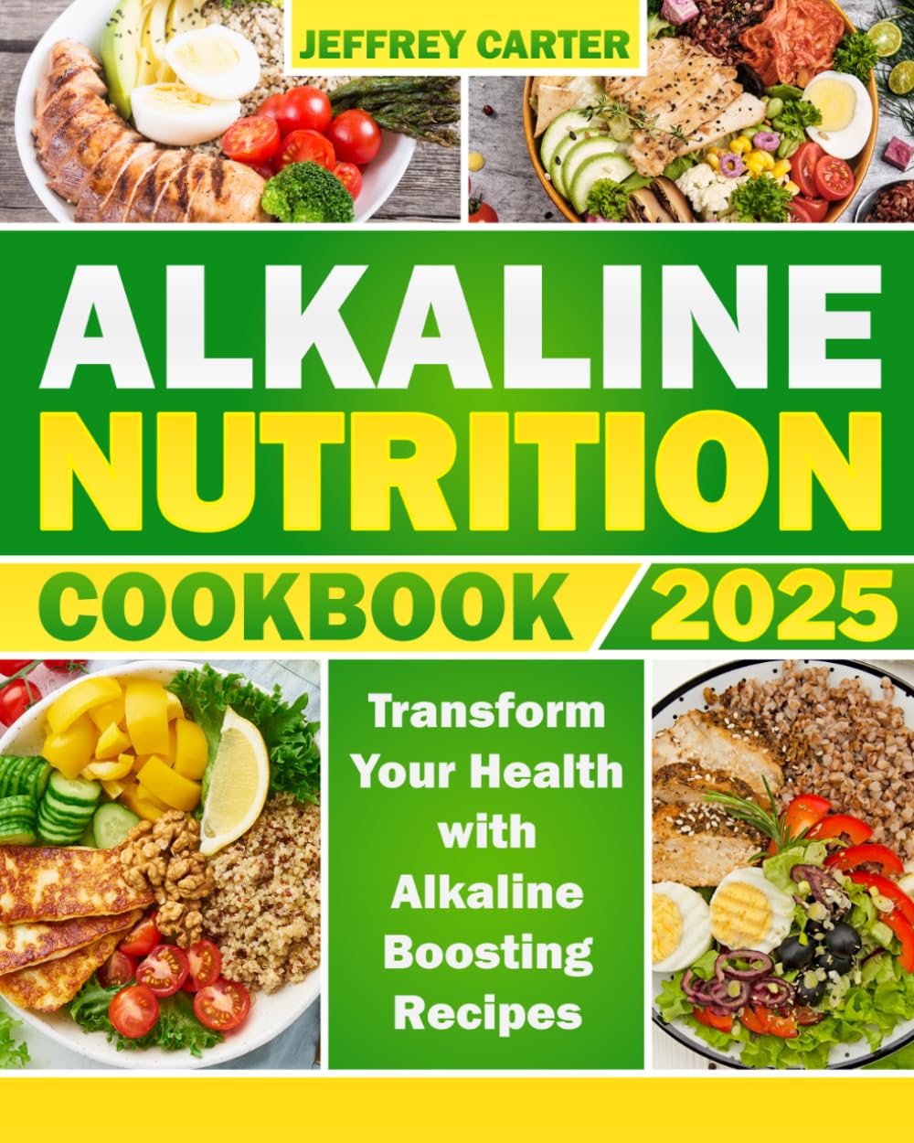Alkaline Nutrition Cookbook: Transform Your Health with Alkaline-Boosting Recipes