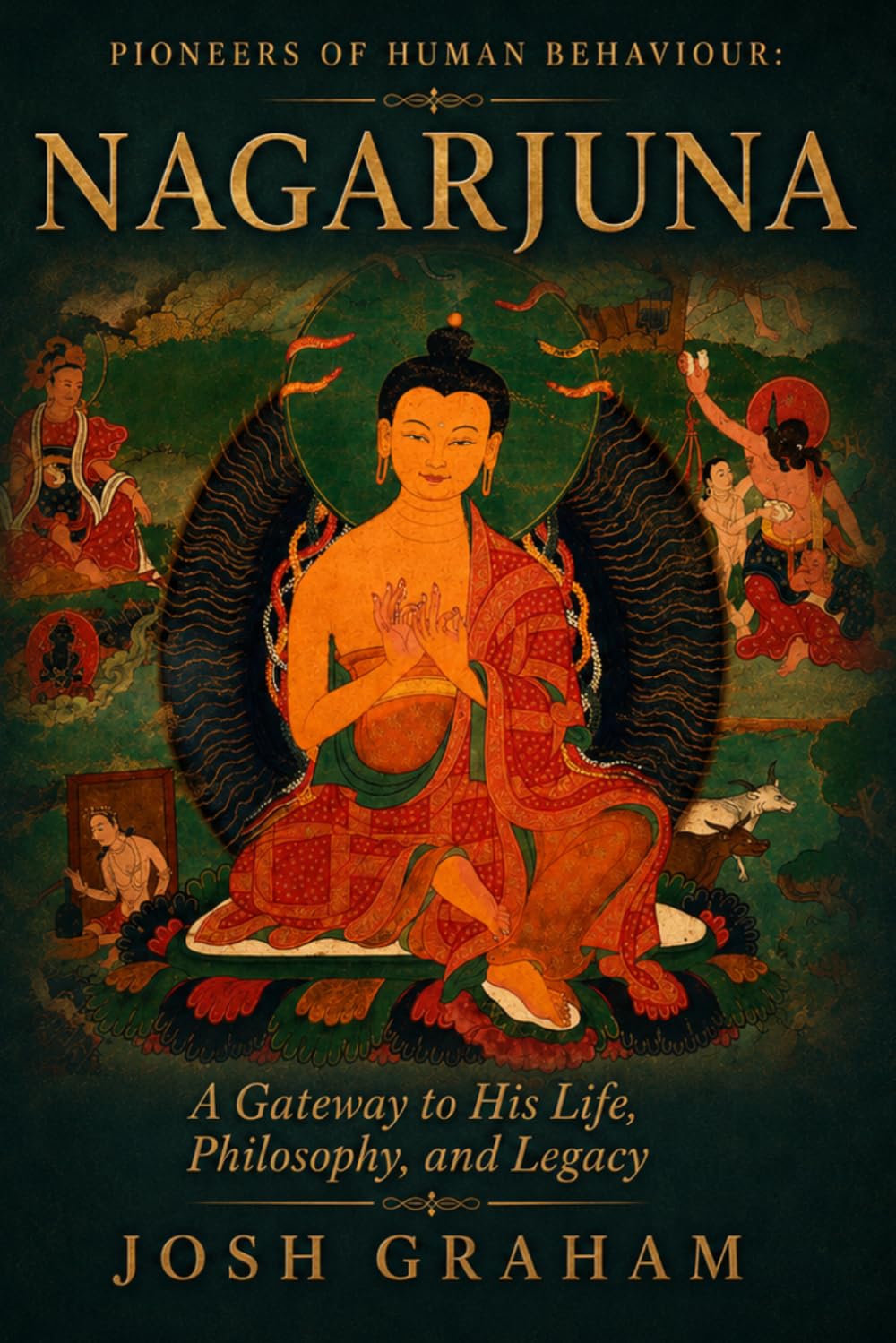 Nagarjuna: A Gateway to His Life, Philosophy, and Legacy (Pioneers of Human Behaviour)