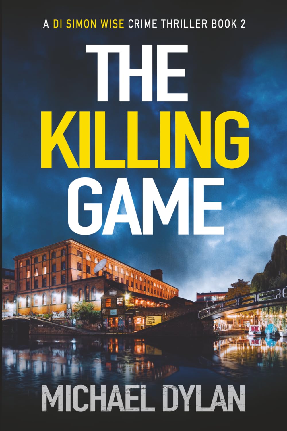 The Killing Game: The exciting new detective crime thriller (Detective Inspector Simon Wise Crime Thriller)