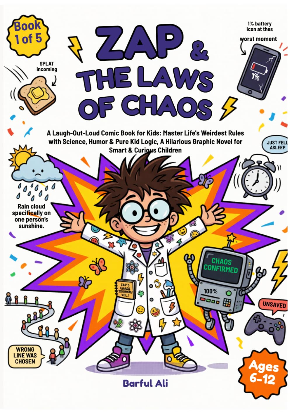 Zap & The Laws of Chaos: A Laugh-Out-Loud Comic Book for Kids: Master Life's Weirdest Rules with Science, Humor & Pure Kid Logic, A Hilarious Graphic Novel for Smart & Curious Children. book 1