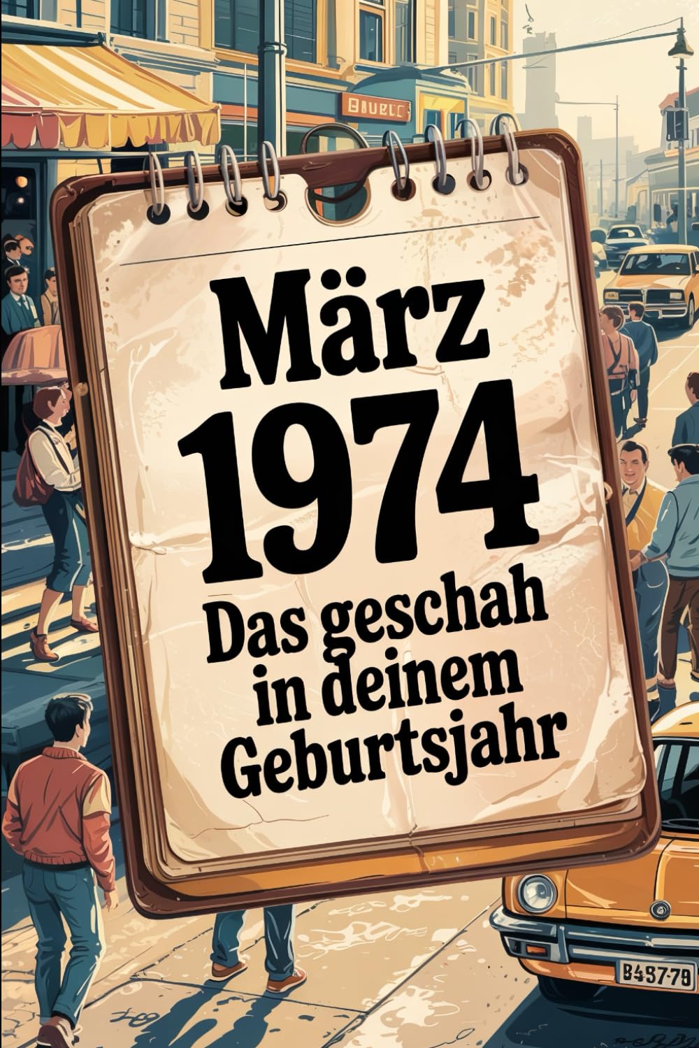 März 1974 – Das geschah in deinem Geburtsmonat: Die wichtigsten Ereignisse aus Politik, Weltgeschehen, Wirtschaft, Technik und Popkultur im März 1974 – eine faktenbasierte Zeitreise.