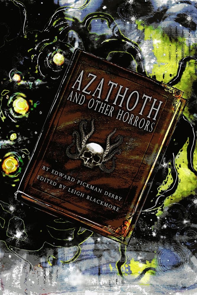 Cover of Azathoth and Other Horrors: The Collected Nightmare Lyrics by Edward Pickman Derby