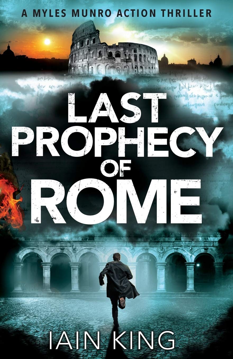 Last Prophecy of Rome: A gripping action-packed conspiracy thriller: Volume 1 (Myles Munro Action Thriller Series)