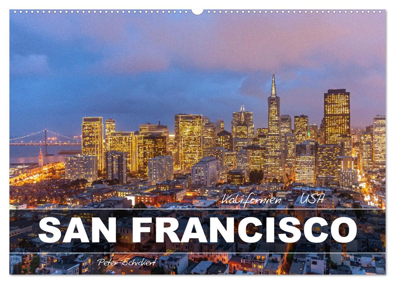 CALVENDO - Kalifornien - USA - San Francisco (Wandkalender 2027 DIN A2 quer), Monatskalender: Die vielleicht schönste Stadt Nordamerikas in einem Kalender von Peter Schickert