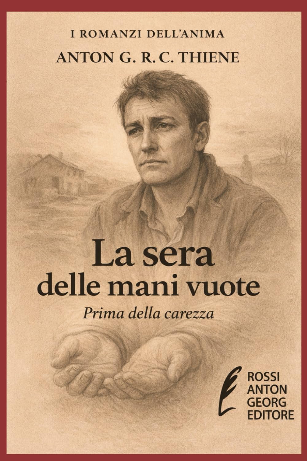 La sera delle mani vuote: Prima della carezza (I Romanzi dell'Anima)