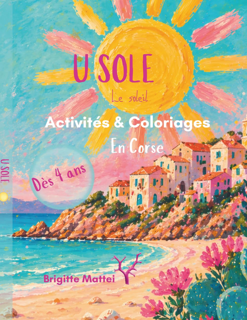 U SOLE - Le soleil de Corse: Mon livre de coloriages et d’activités pour les enfants à partir de 4 ans