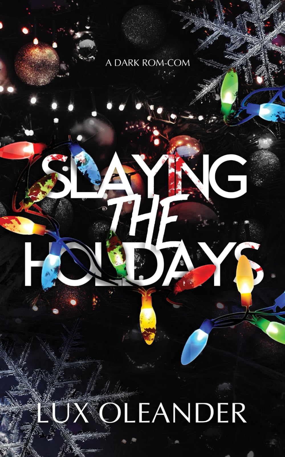 Slaying the Holidays: A Dark Rom Com: 1 (Seasonal Side Effects)