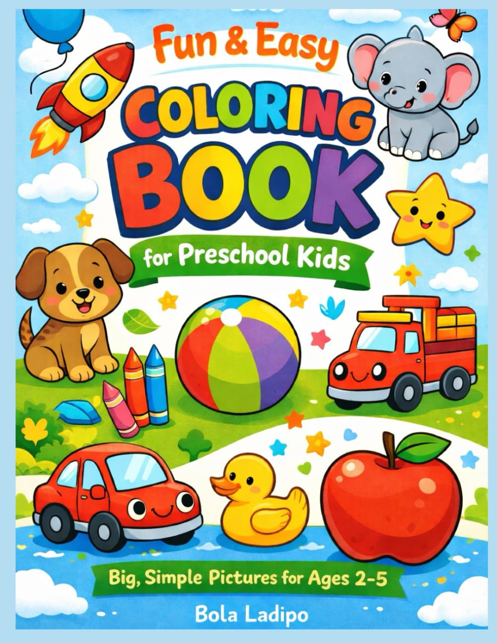 Fun & Easy Coloring Book for Preschool Kids: A Coloring and Counting Book for Toddlers and Preschool Kids Ages 2–5