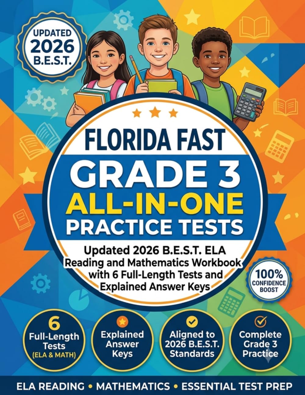 Florida FAST Grade 3 All-in-One Practice Tests: Updated 2026 B.E.S.T. ELA Reading and Mathematics Workbook with 6 Full-Length Tests and Explained Answer Keys