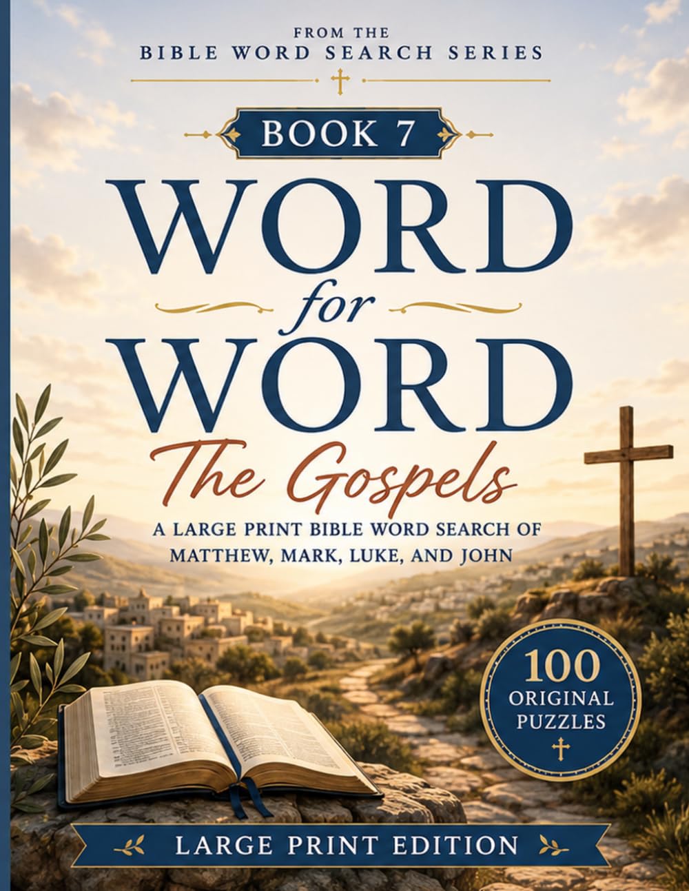 Word for Word: The Gospels: Large Print Bible Word Search Book for Adults Featuring Matthew, Mark, Luke, and John — 100 Christian Puzzles with Scripture Verses (Bible Word Search Series)