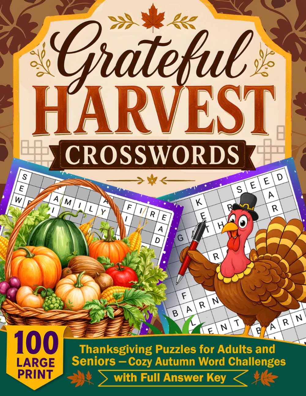 Grateful Harvest Crosswords: 100 Large Print Thanksgiving Puzzles for Adults and Seniors - Cozy Autumn Word Challenges with Full Answer Key (Red Hood Publishing Holiday Puzzle Collection)