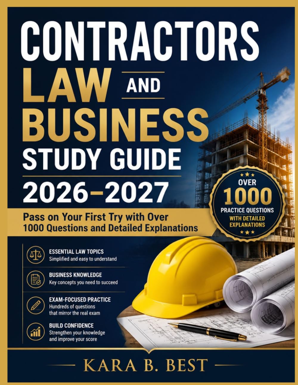 CONTRACTORS LAW AND BUSINESS STUDY GUIDE 2026–2027: Pass on Your First Try with Over 1000 Questions and Detailed Explanations