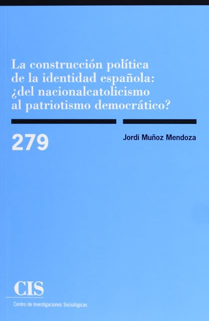 Portada de La construcción política de la identidad española: ¿del nacionalcatolicismo al patriotismo democrático?