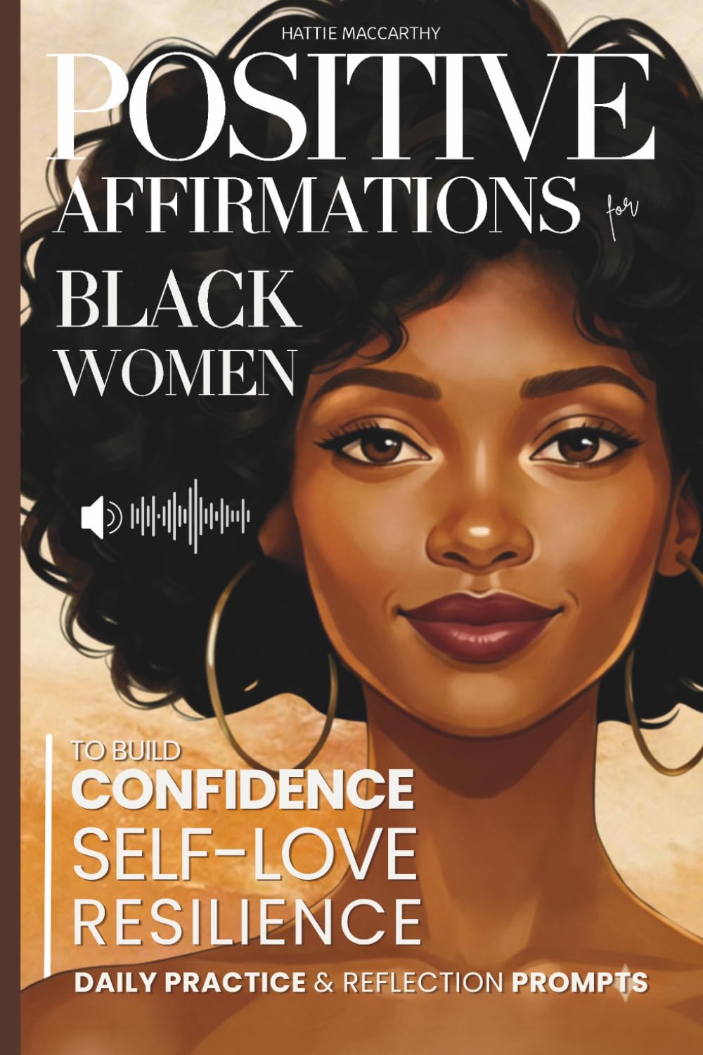 Positive Affirmations for Black Women: Daily Practice & Reflection Prompts to Build Confidence, Self-Love, and Resilience