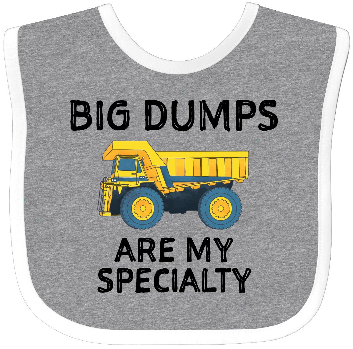 inktastic Big Dumps Are My Specialty - Funny and Cute Baby Dump Truck Baby Bib