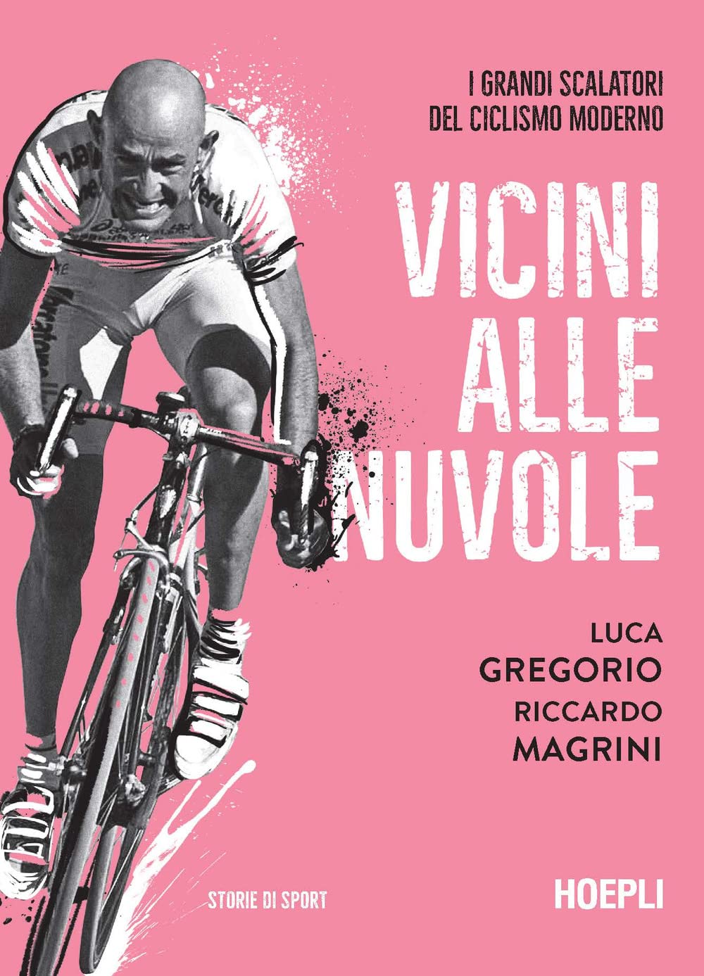Vicini Alle Nuvole. I Grandi Scalatori Del Ciclismo Moderno - 4