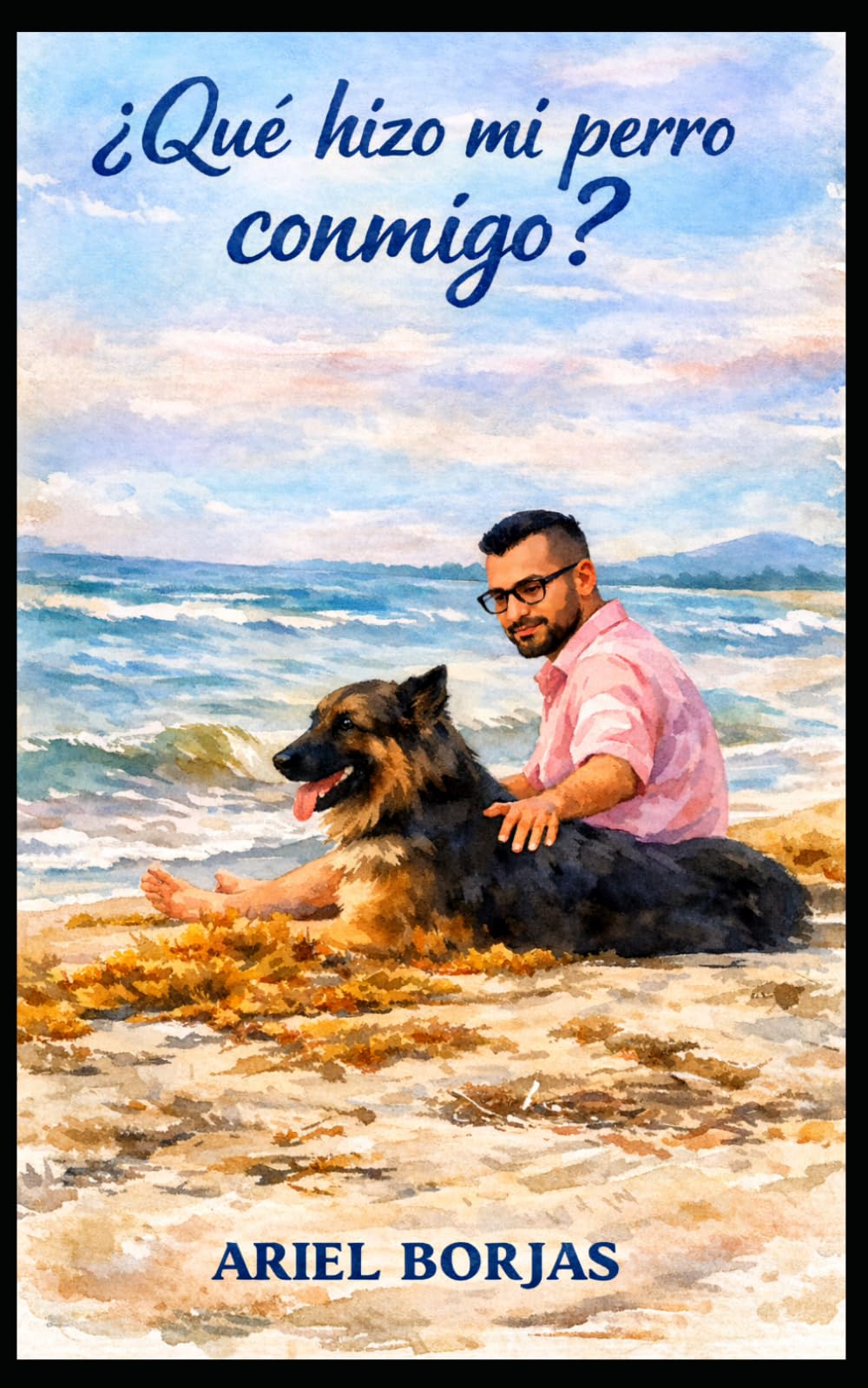 ¿Qué hizo mi perro conmigo?