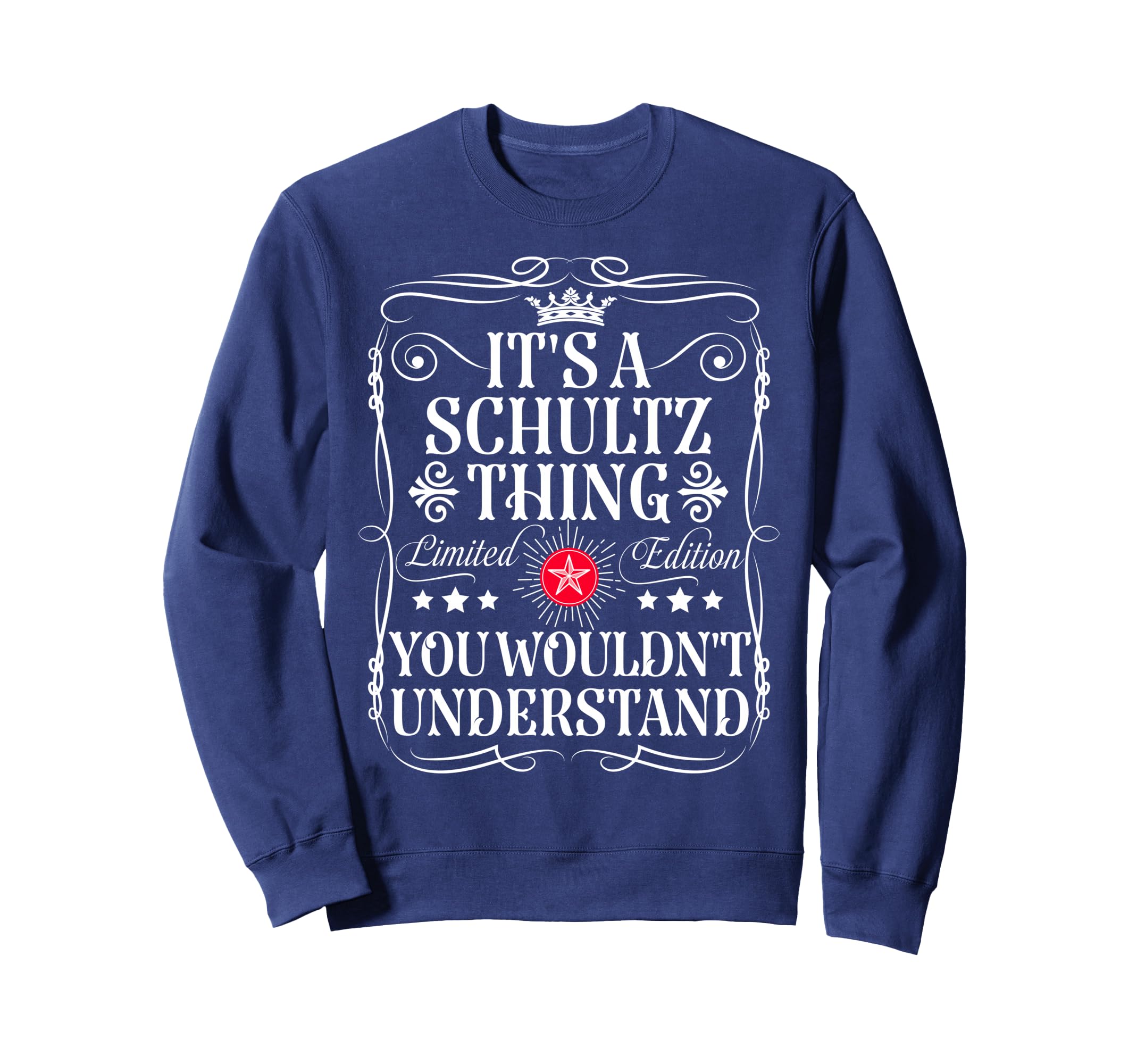 Schultz Name Its A Schultz Thing You Wouldn't Understand Sweatshirt