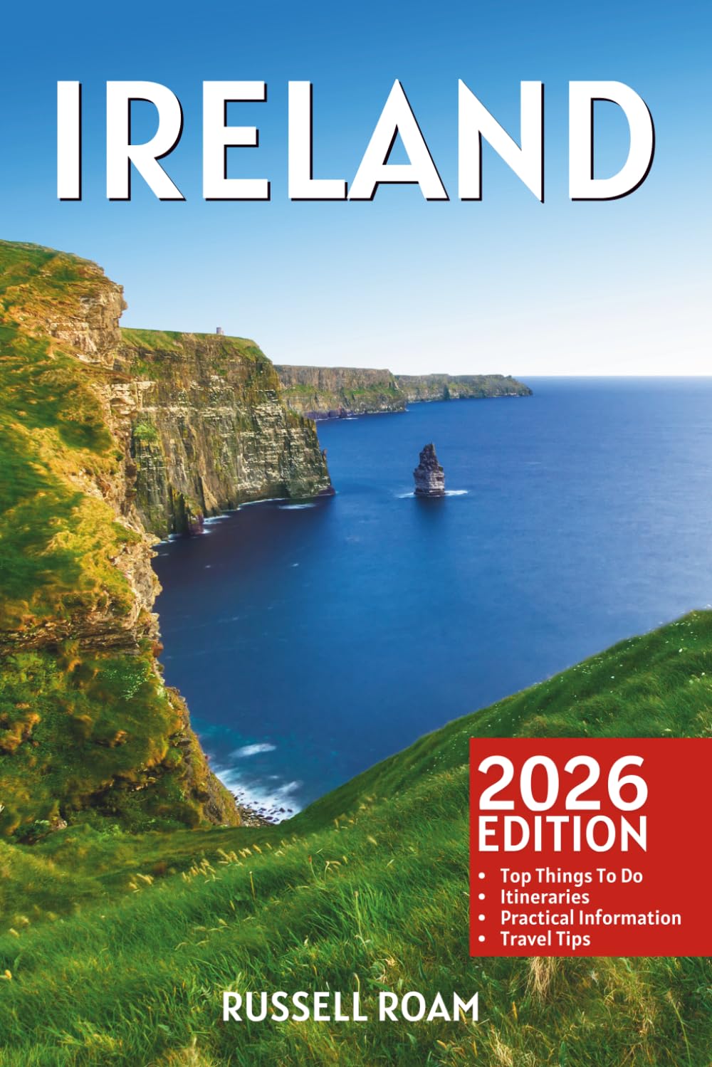 Ireland Travel Guide: Top Things to Do, Itineraries, Castles, Scenic Drives, Maps, Hotels, Restaurants & Practical Travel Tips
