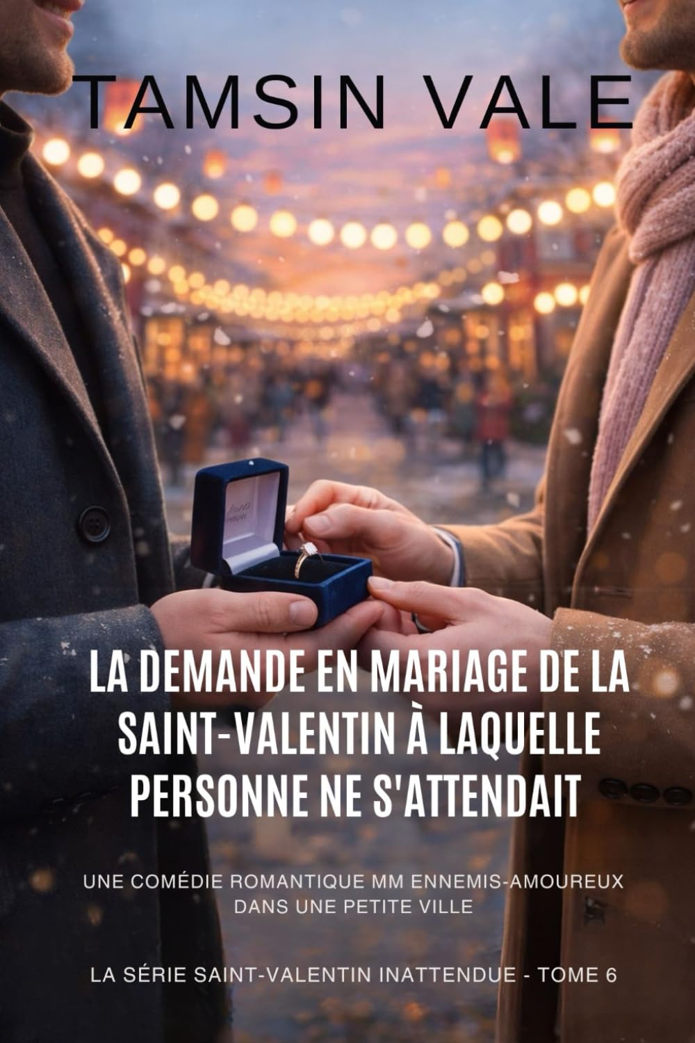 La demande en mariage de la Saint-Valentin à laquelle personne ne s'attendait: Une comédie romantique MM ennemis-amoureux dans une petite ville (La ... Une comédie romantique MM contemporaine)