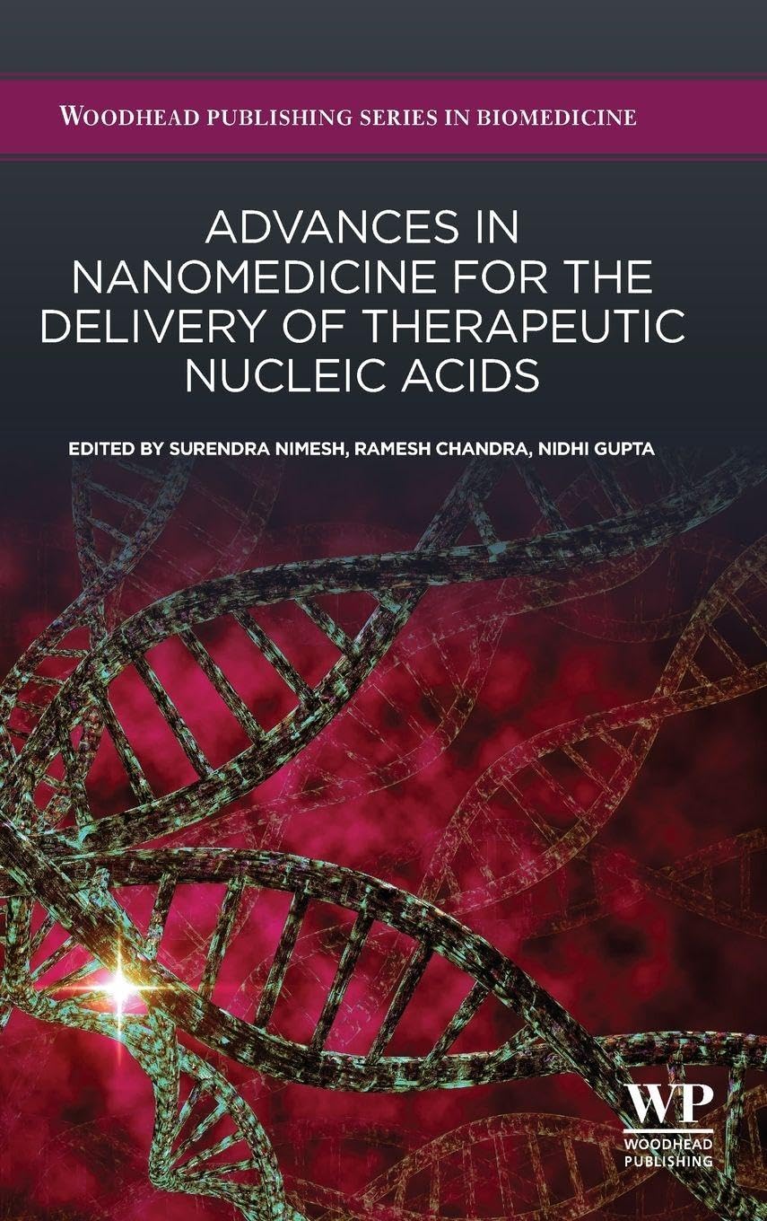 Buy Advances in Nanomedicine for the Delivery of Therapeutic Nucleic Acids (Woodhead Publishing Series in Biomedicine) — BookShops.in