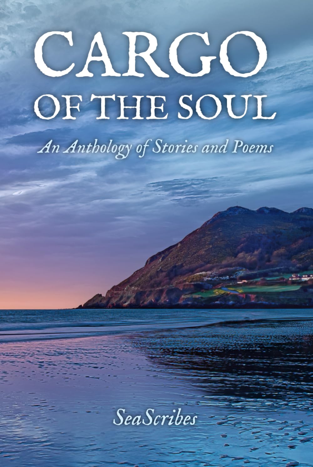 Cargo of the Soul: An Anthology of Stories and Poems