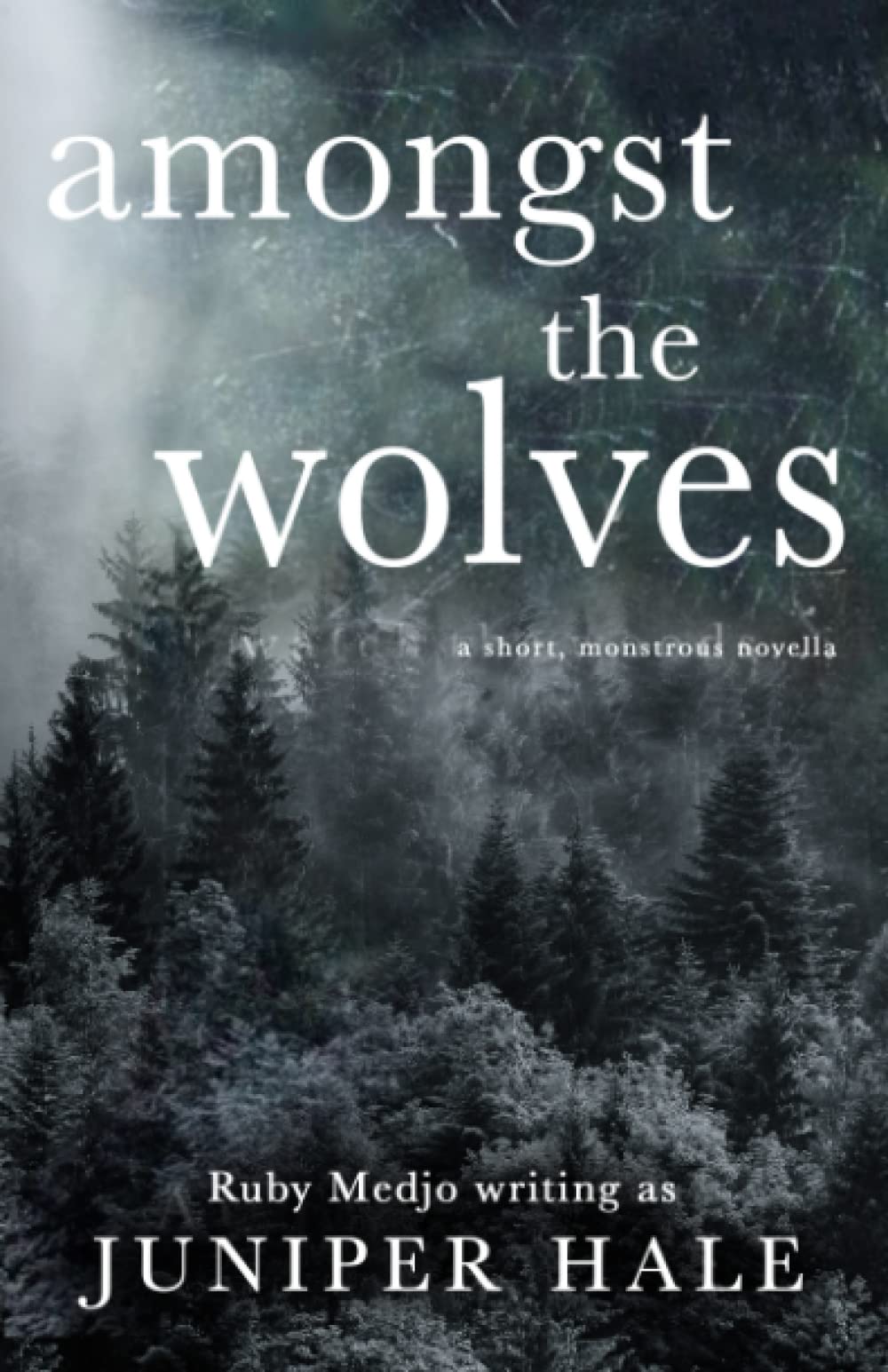 Amongst the Wolves: A short, monstrous novella