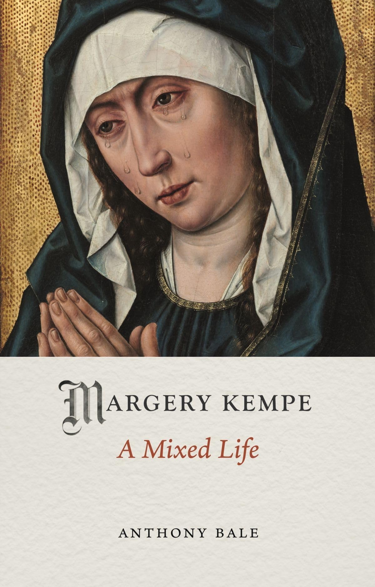 Margery Kempe: A Mixed Life (Medieval Lives)