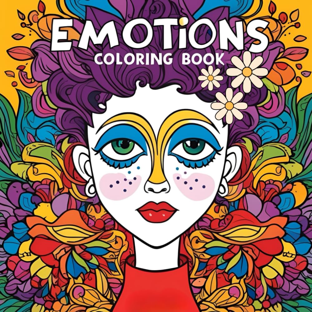 Emotions & Feelings Coloring Book for Kids, Teens & Adults: Stress Relief, Anxiety Therapy, and Social Emotional Learning Through Fun Face Coloring ... Anxiety, Stress Relief & Emotional Expression